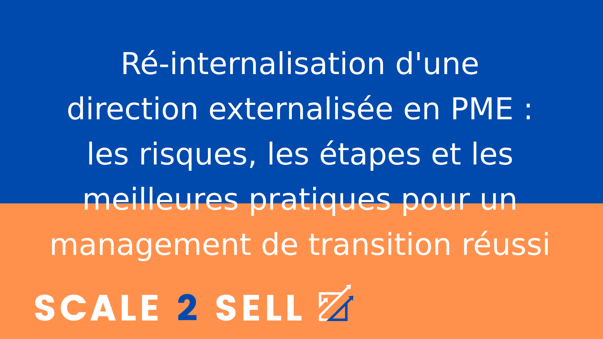 Ré-internalisation d'une direction externalisée en PME : les risques, les étapes et les meilleures pratiques pour un management de transition réussi