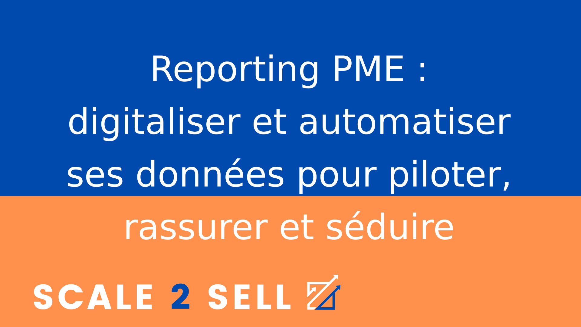 Reporting PME : digitaliser et automatiser ses données pour piloter, rassurer et séduire