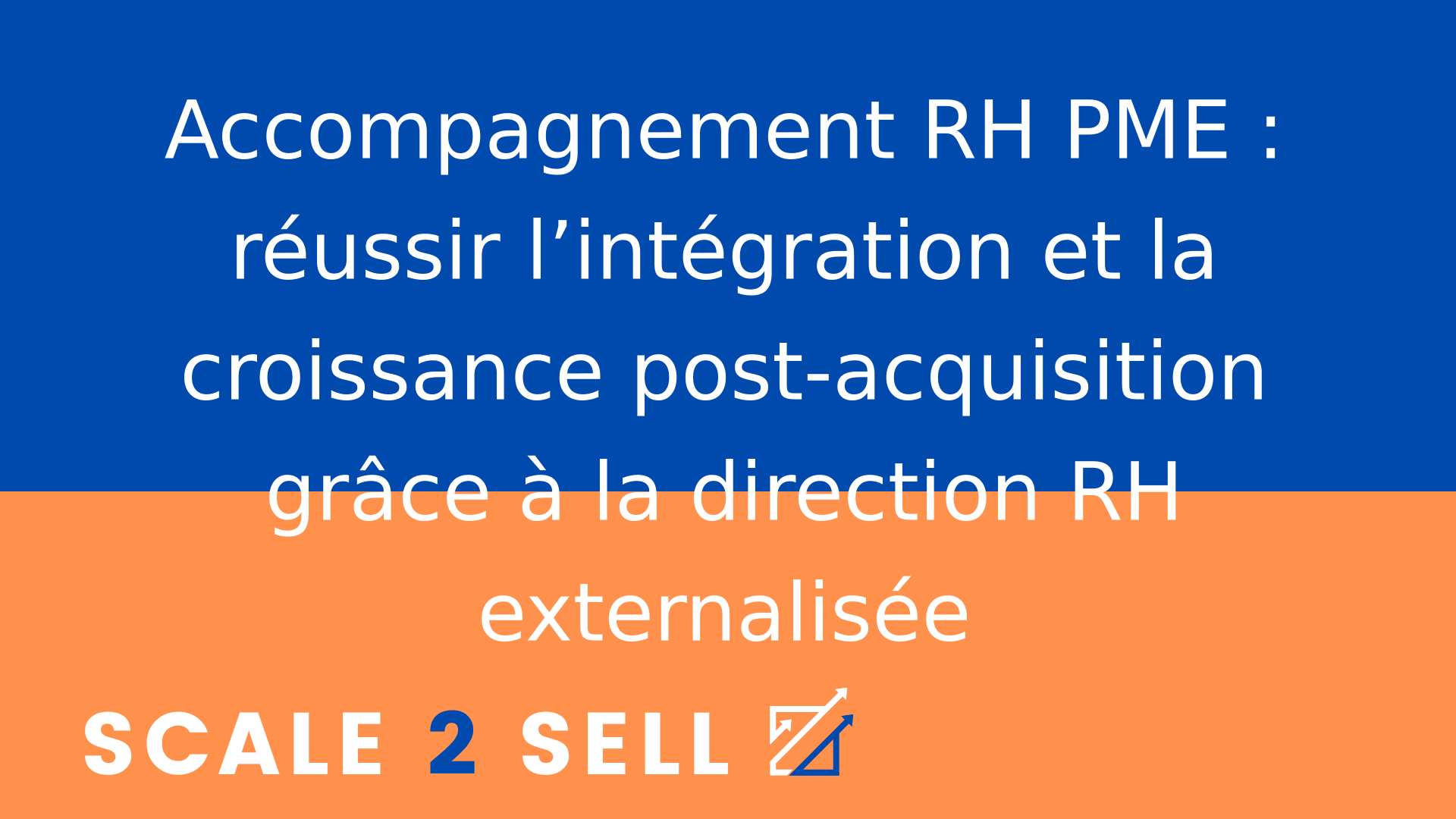Accompagnement RH PME : réussir l’intégration et la croissance post-acquisition grâce à la direction RH externalisée