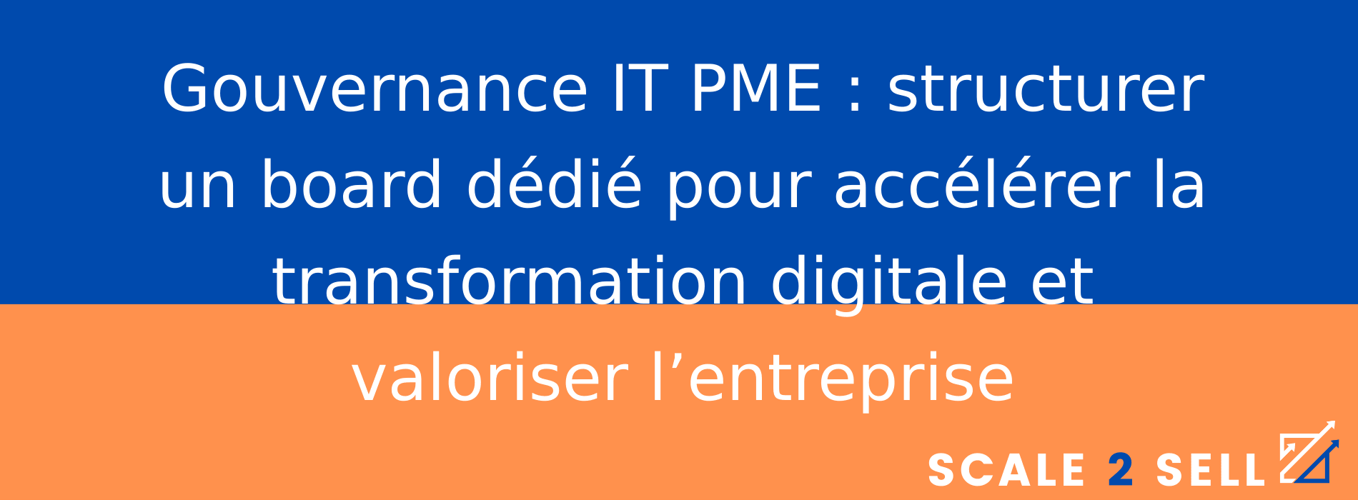 Gouvernance IT PME : structurer un board dédié pour accélérer la transformation digitale et valoriser l’entreprise