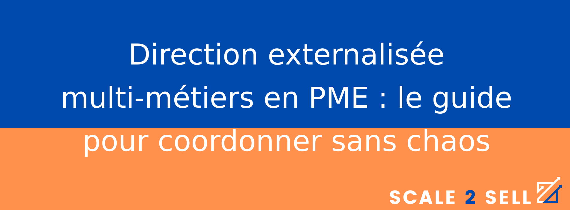 Direction externalisée multi-métiers en PME : le guide pour coordonner sans chaos