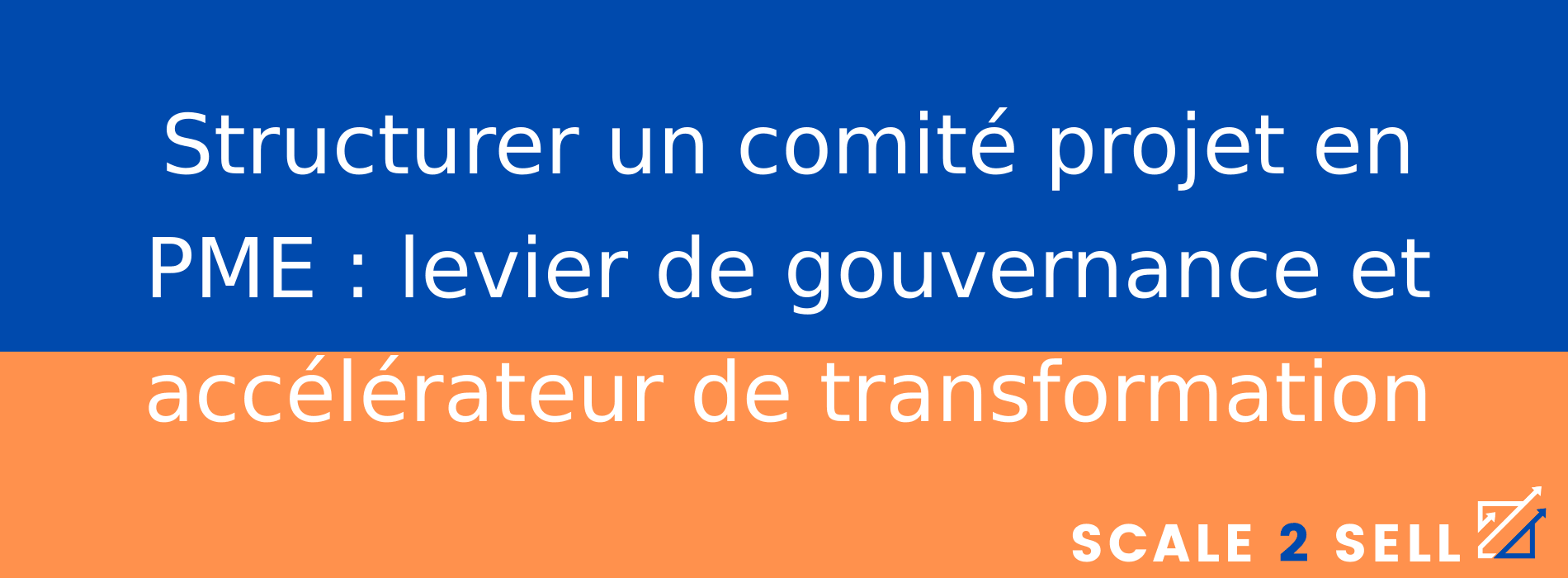 Structurer un comité projet en PME : levier de gouvernance et accélérateur de transformation