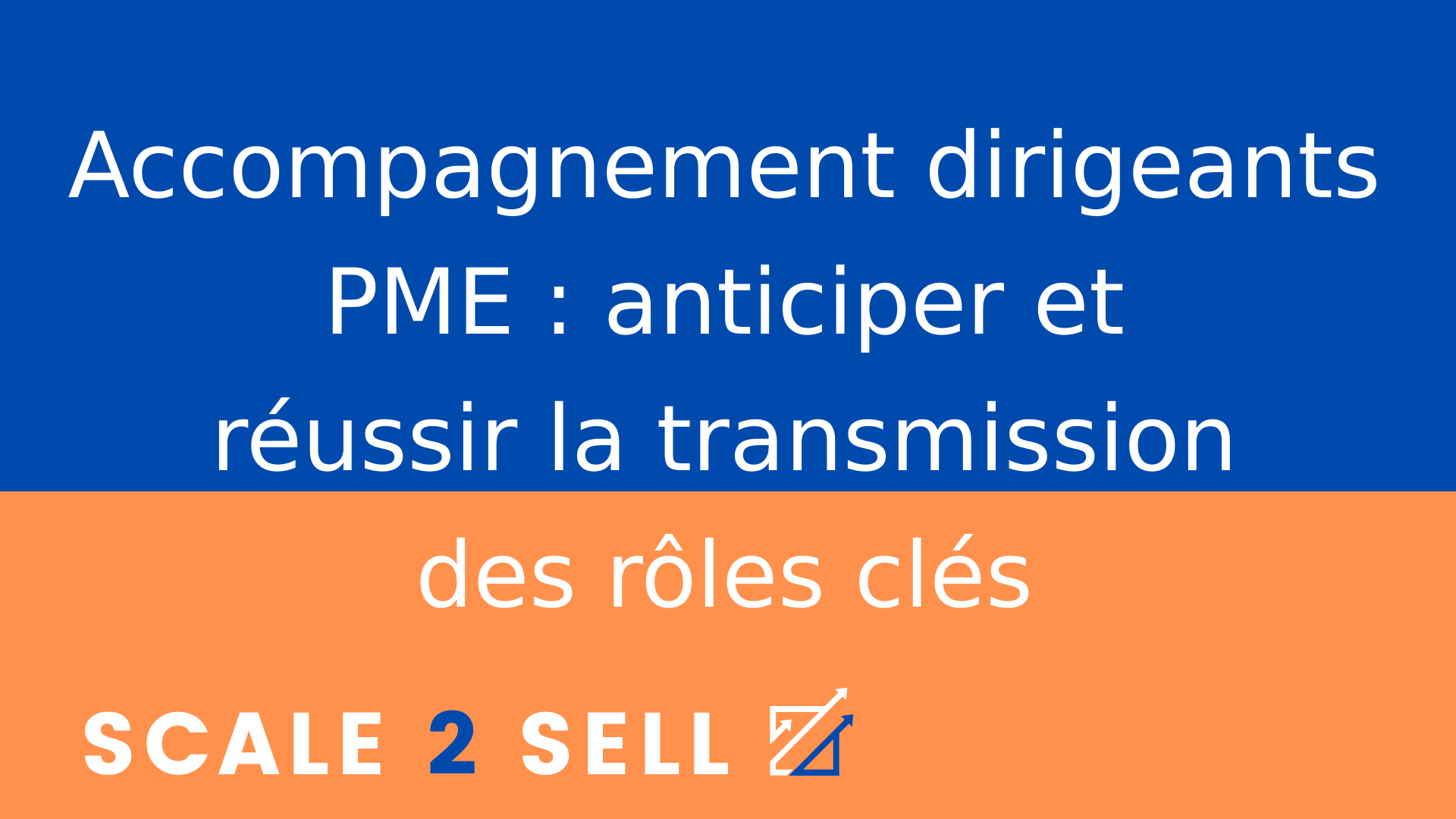 Accompagnement dirigeants PME : anticiper et réussir la transmission des rôles clés