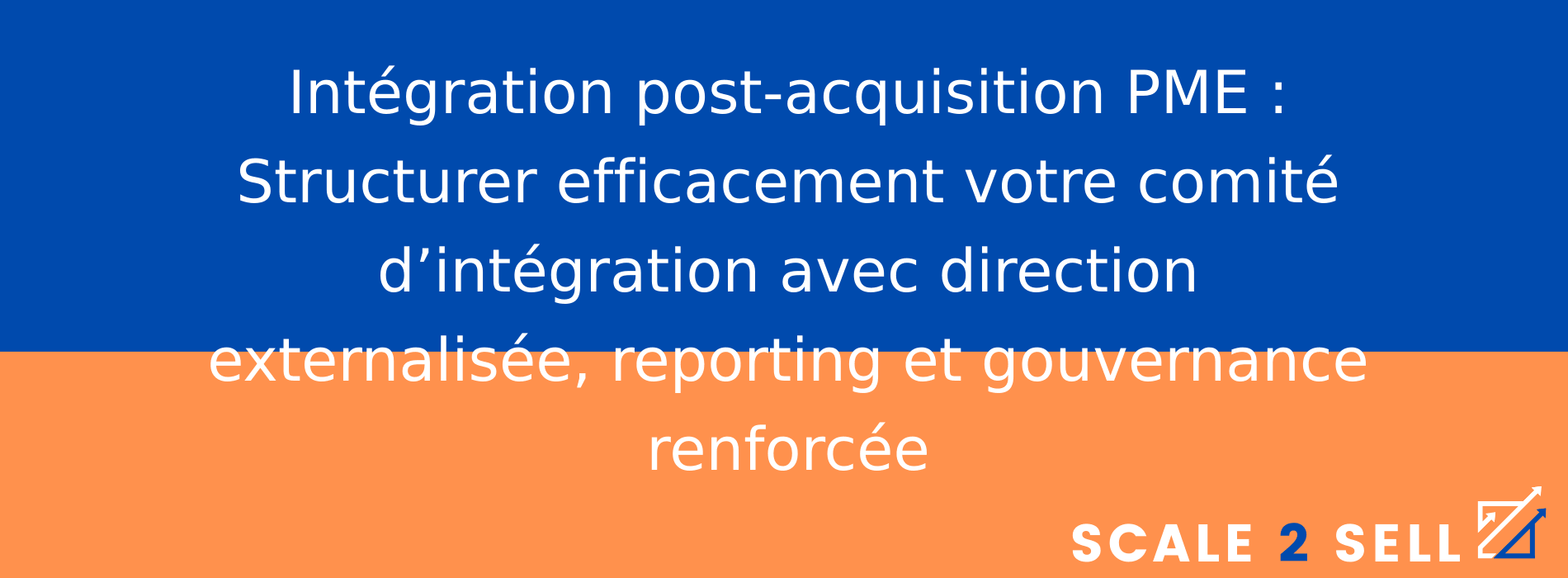 Intégration post-acquisition PME : Structurer efficacement votre comité d’intégration avec direction externalisée, reporting et gouvernance renforcée
