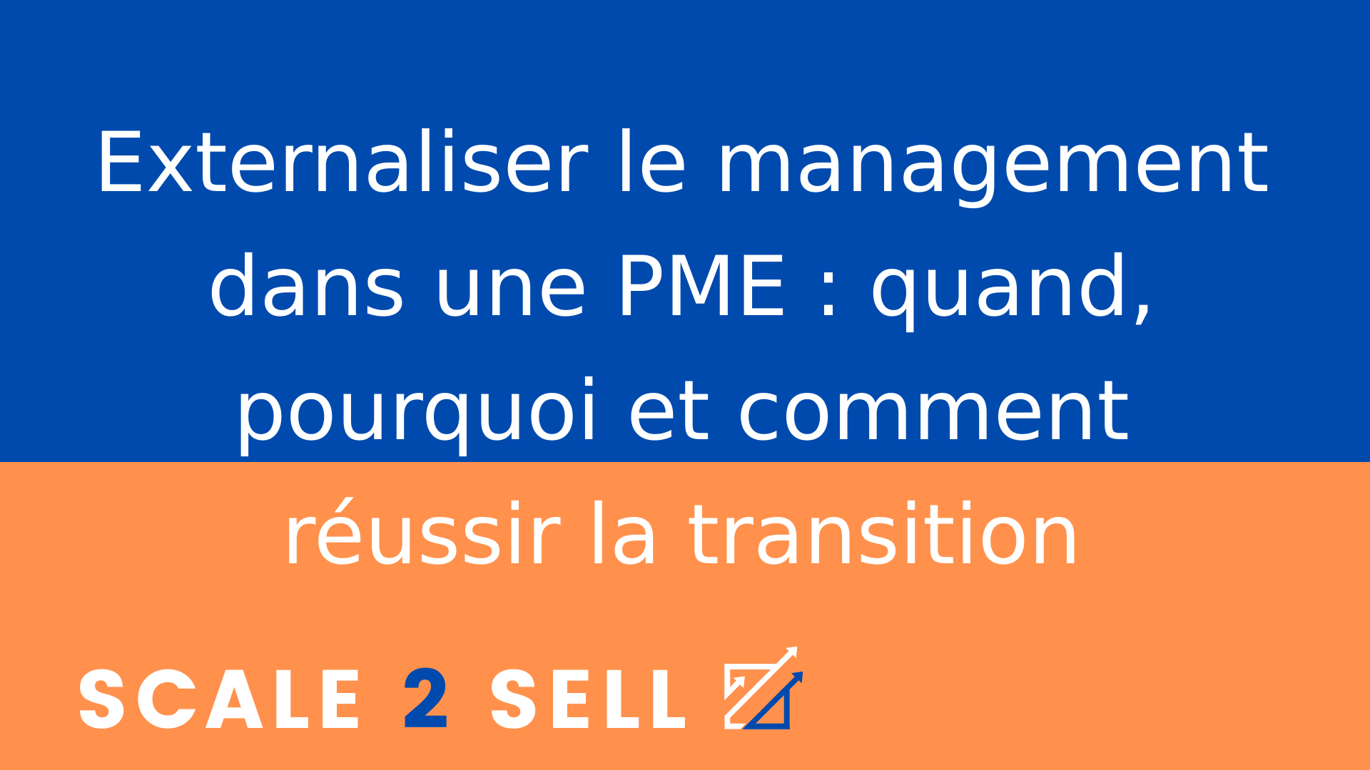 Externaliser le management dans une PME : quand, pourquoi et comment réussir la transition