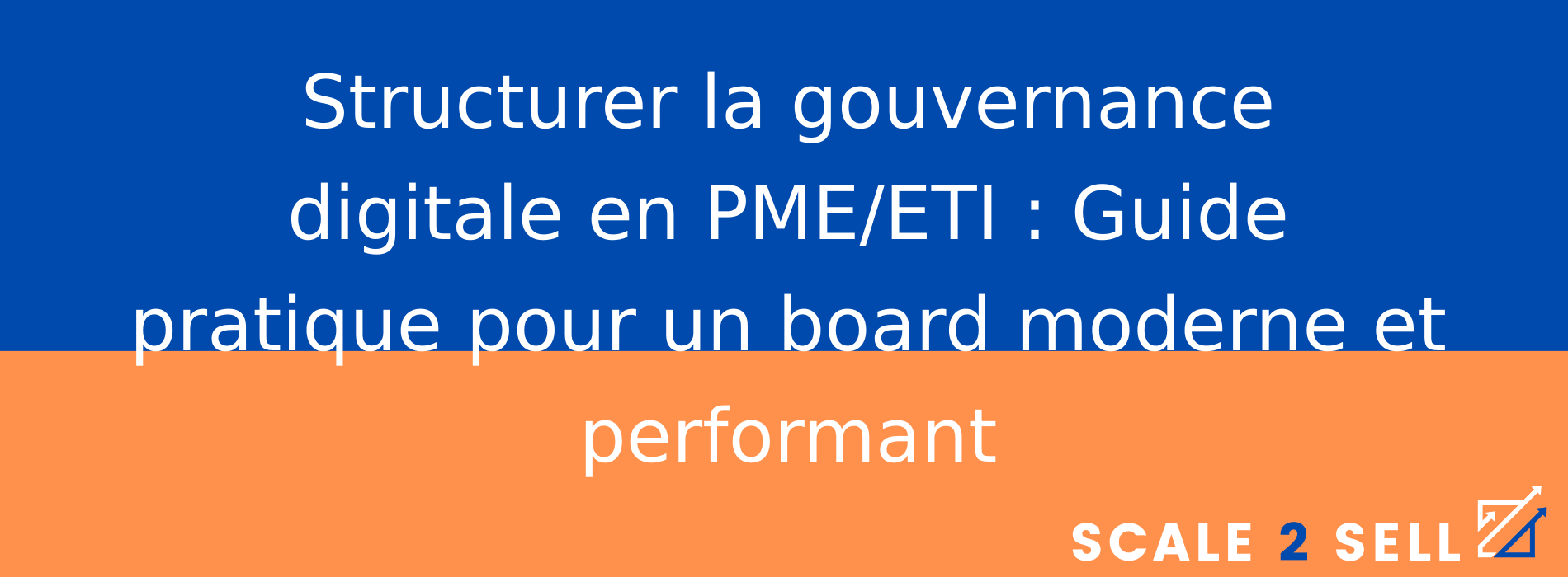 Structurer la gouvernance digitale en PME/ETI : Guide pratique pour un board moderne et performant