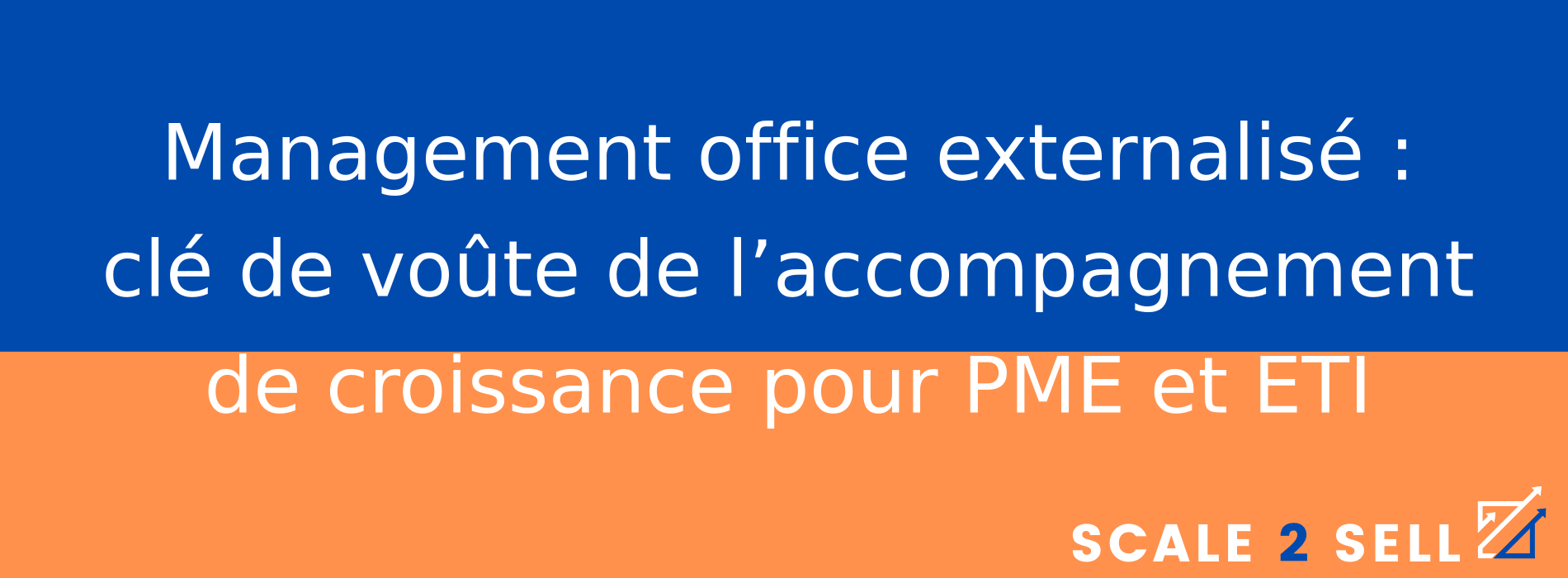 Management office externalisé : clé de voûte de l’accompagnement de croissance pour PME et ETI