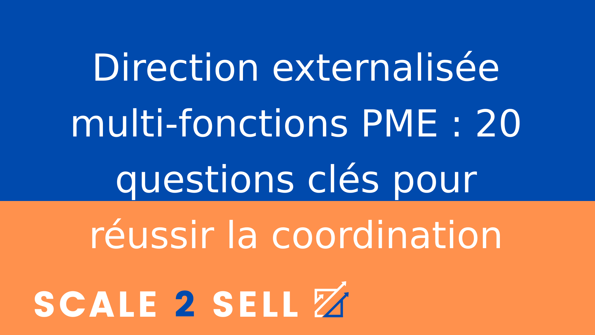 Direction externalisée multi-fonctions PME : 20 questions clés pour réussir la coordination