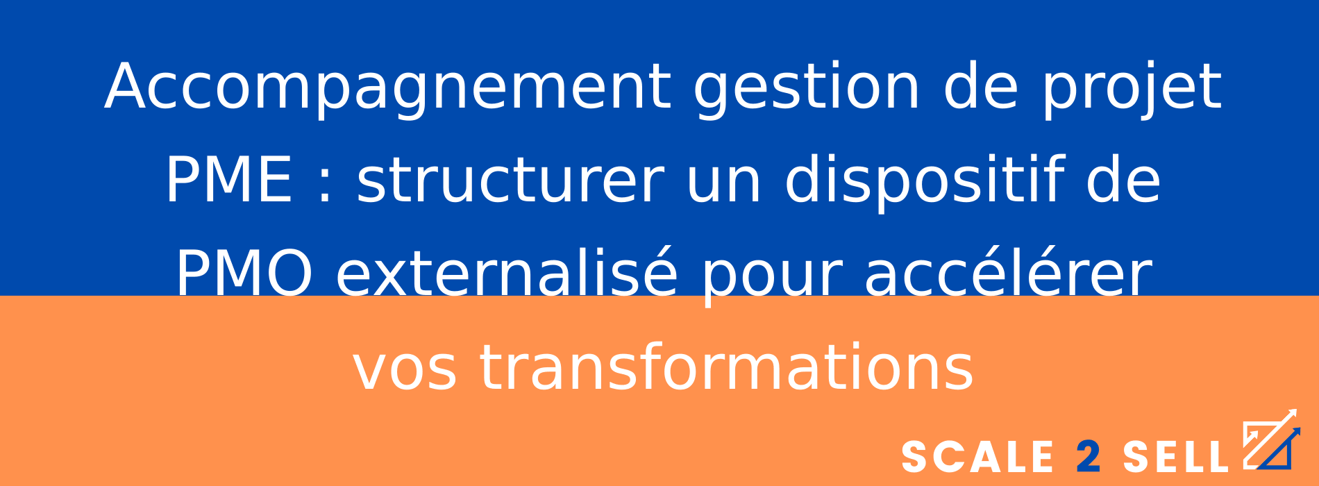 Accompagnement gestion de projet PME : structurer un dispositif de PMO externalisé pour accélérer vos transformations