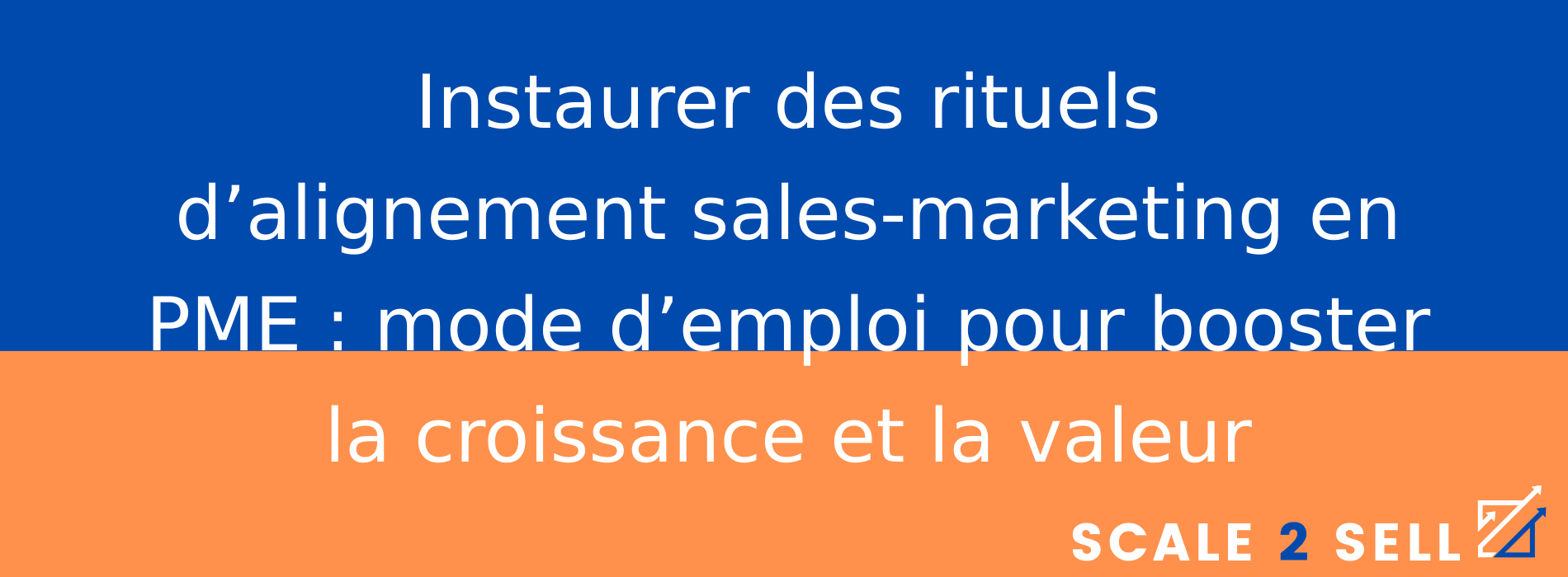 Instaurer des rituels d’alignement sales-marketing en PME : mode d’emploi pour booster la croissance et la valeur