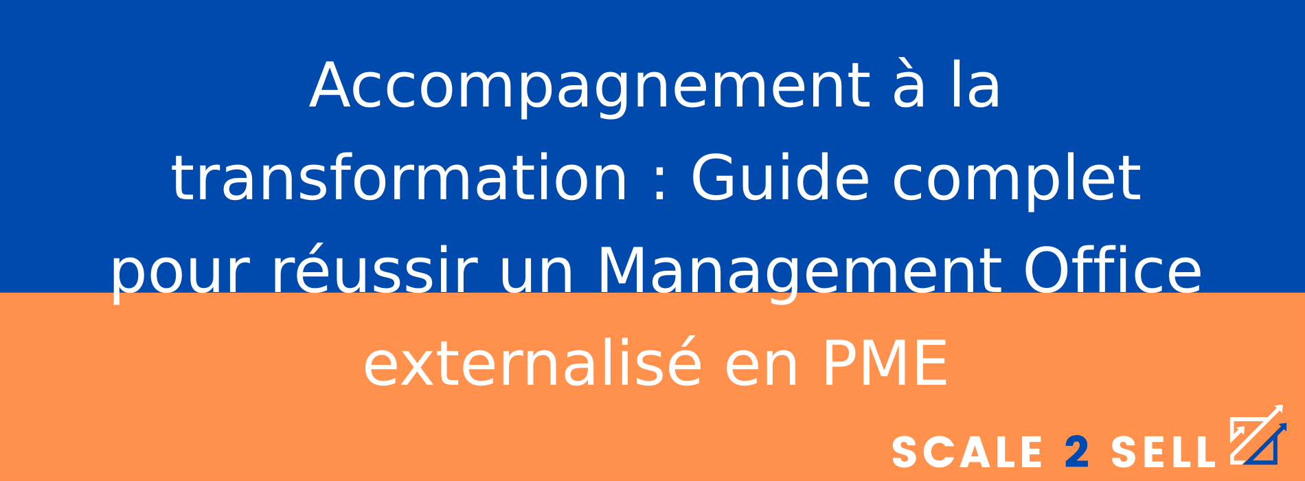 Accompagnement à la transformation : Guide complet pour réussir un Management Office externalisé en PME
