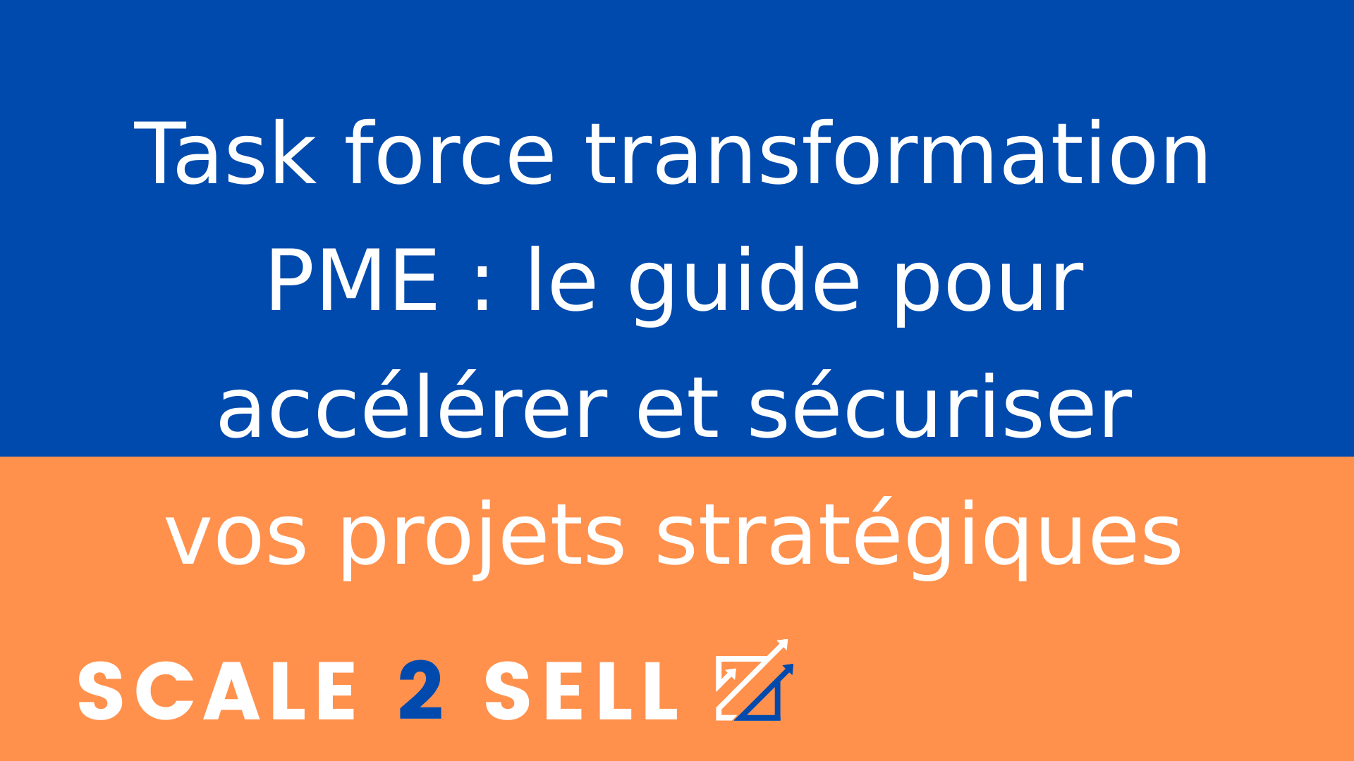 Task force transformation PME : le guide pour accélérer et sécuriser vos projets stratégiques