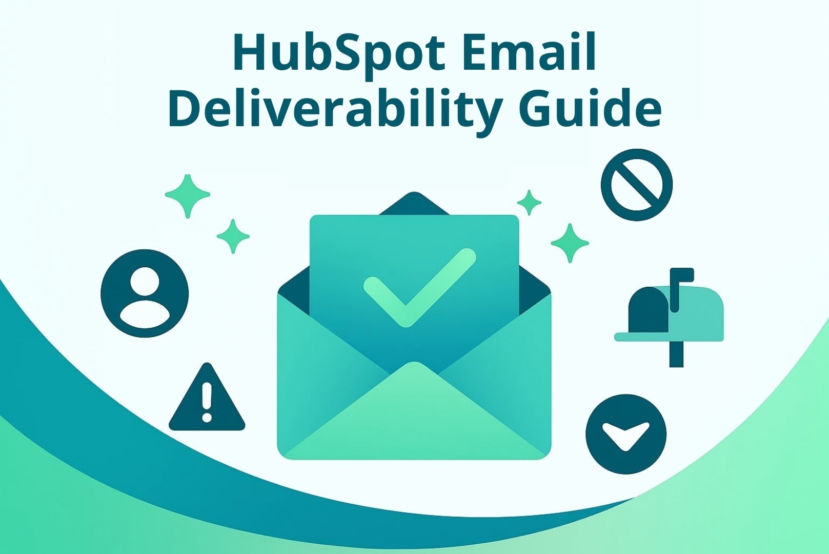 The Ultimate Guide to HubSpot Email Deliverability: Why Your Cold Emails Go to Spam & How to Fix It
