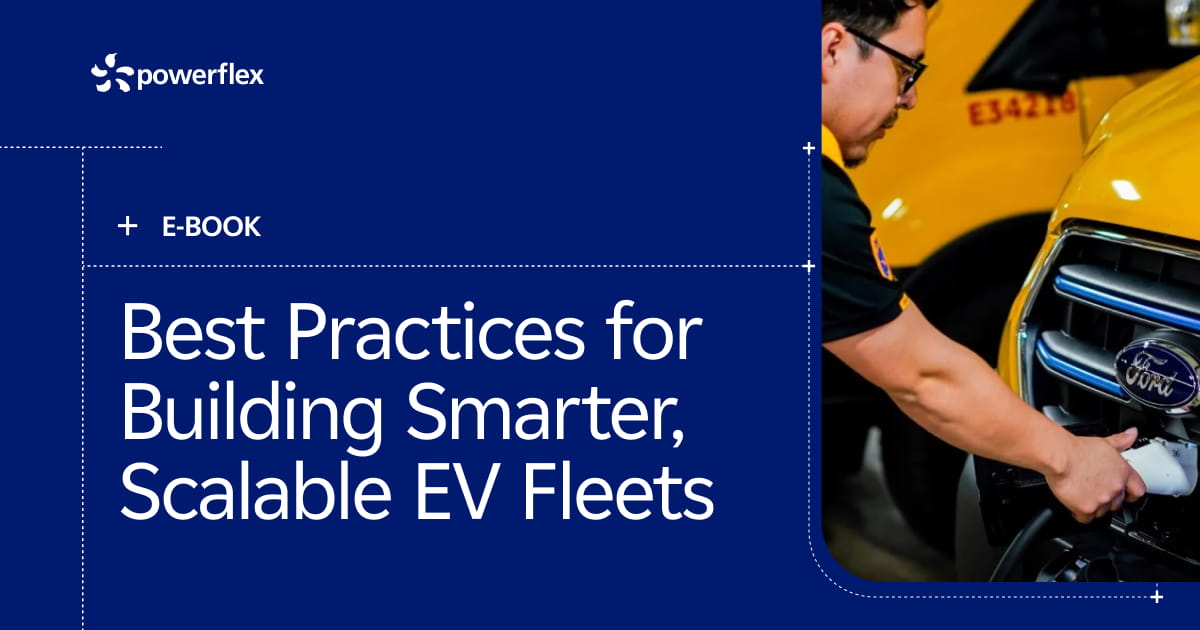 Best Practices for Building Smarter, Scalable EV Fleets | PowerFlex