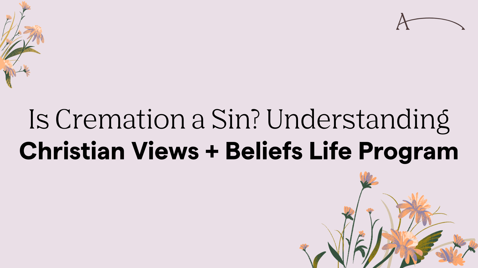 Is Cremation a Sin? Understanding Christian Views + Beliefs