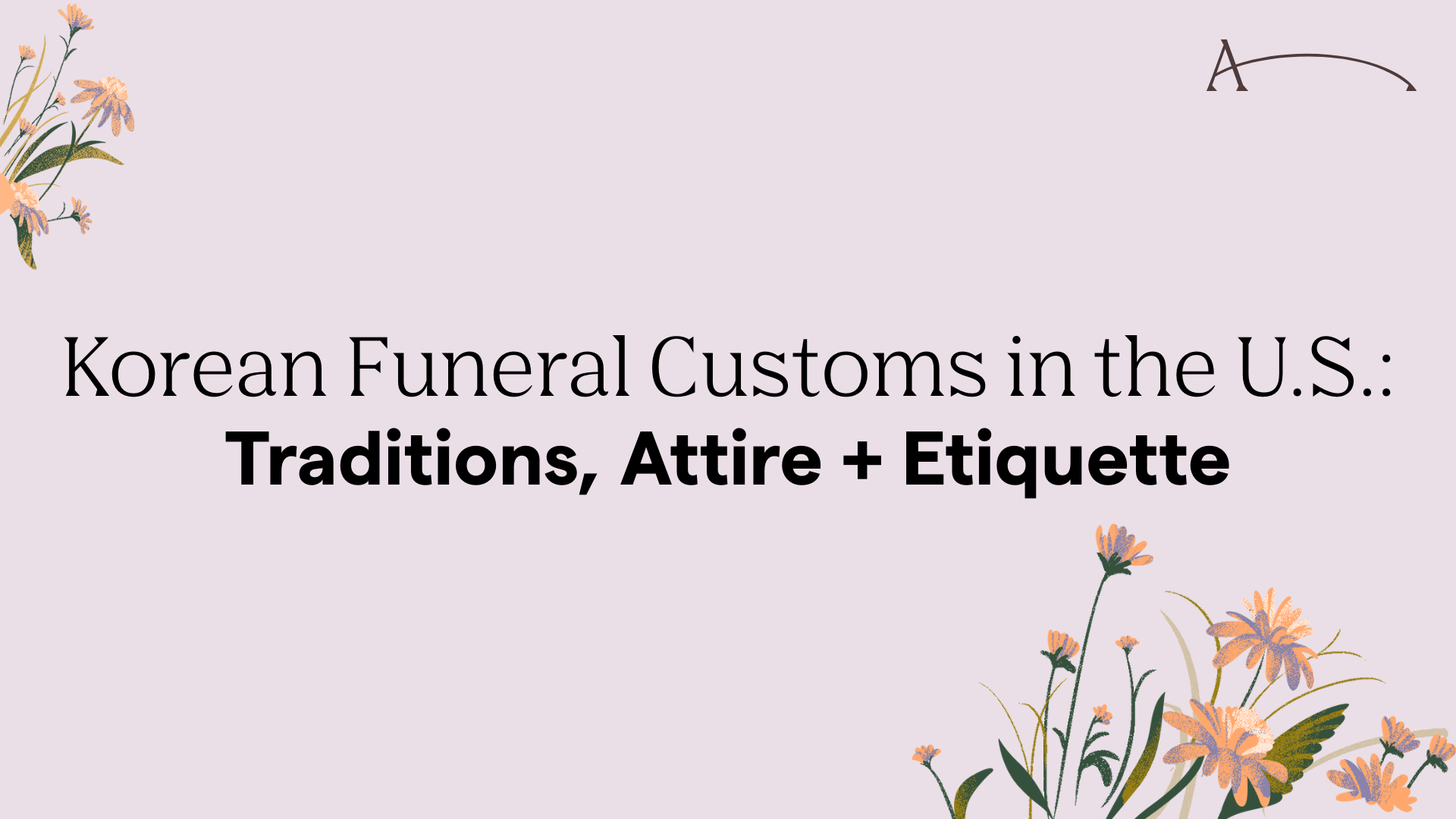 Korean Funeral Customs in the U.S.: Traditions, Attire + Etiquette