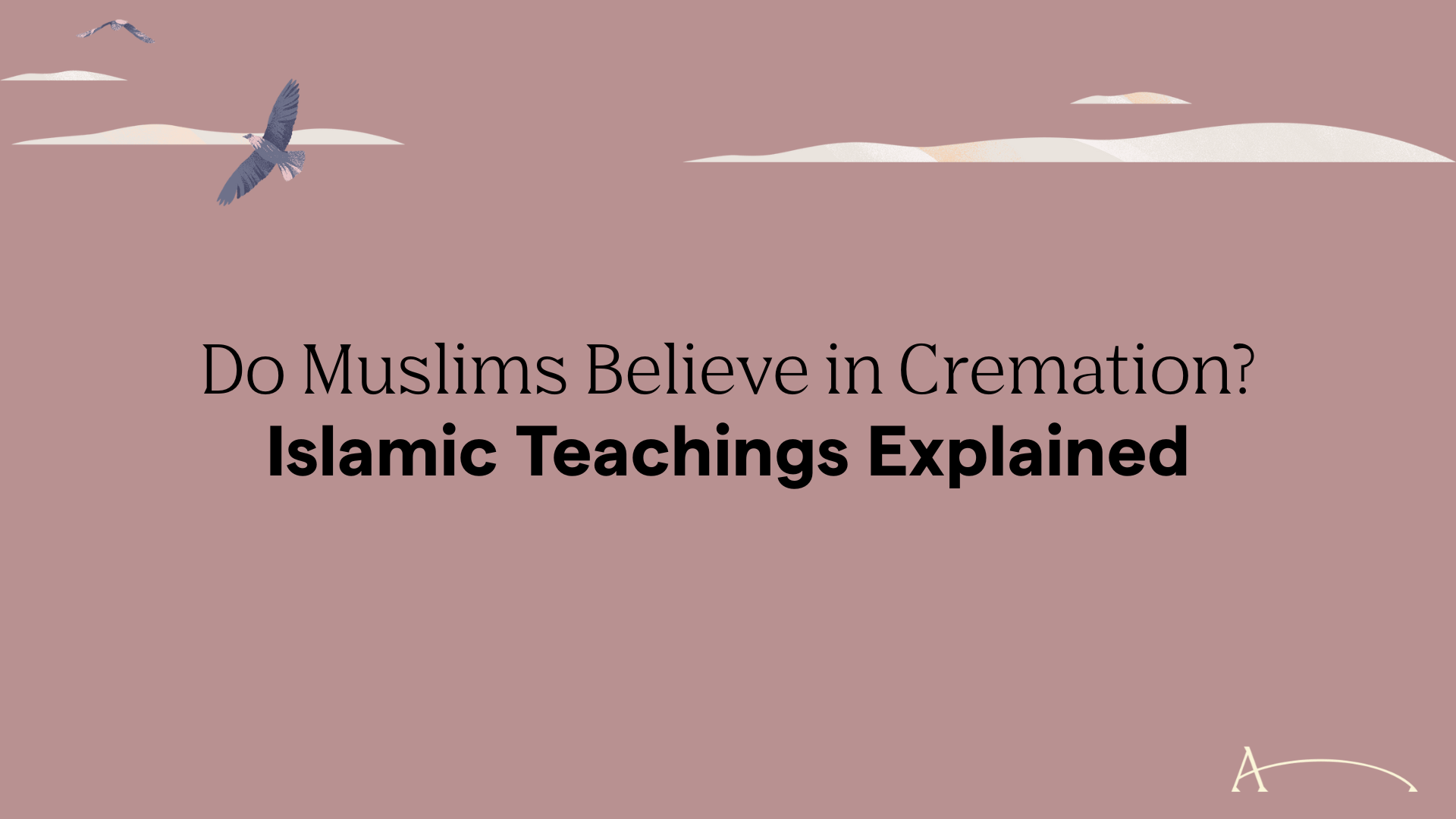 Do Muslims Believe in Cremation? Islamic Teachings Explained