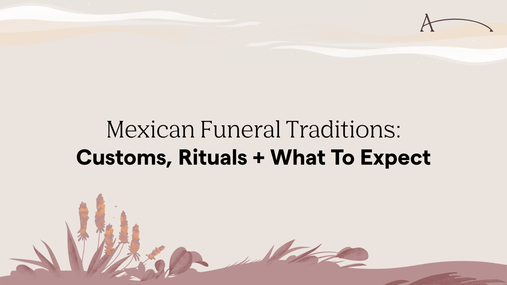 Mexican Funeral Traditions: Customs, Rituals + What To Expect
