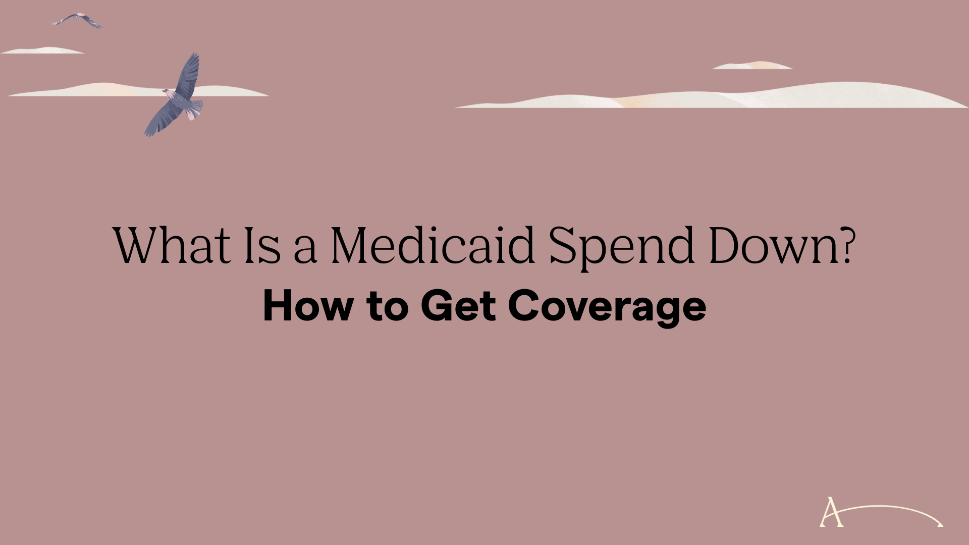 What Is a Medicaid Spend Down? How to Get Coverage