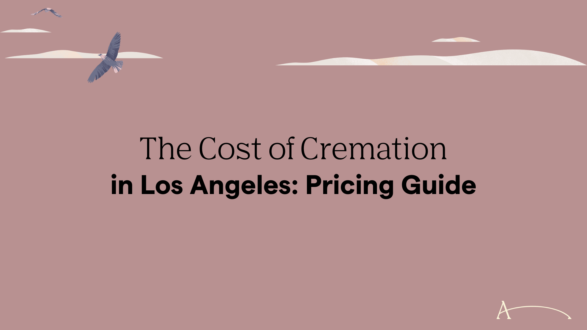 The Cost of Cremation in Los Angeles: 2026 Pricing Guide