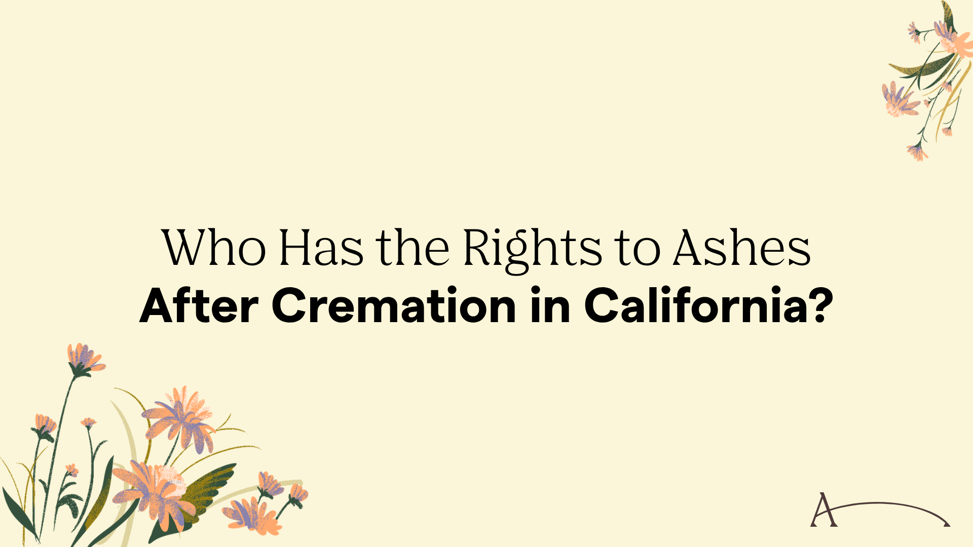 Who Has the Rights to Ashes After Cremation in California?