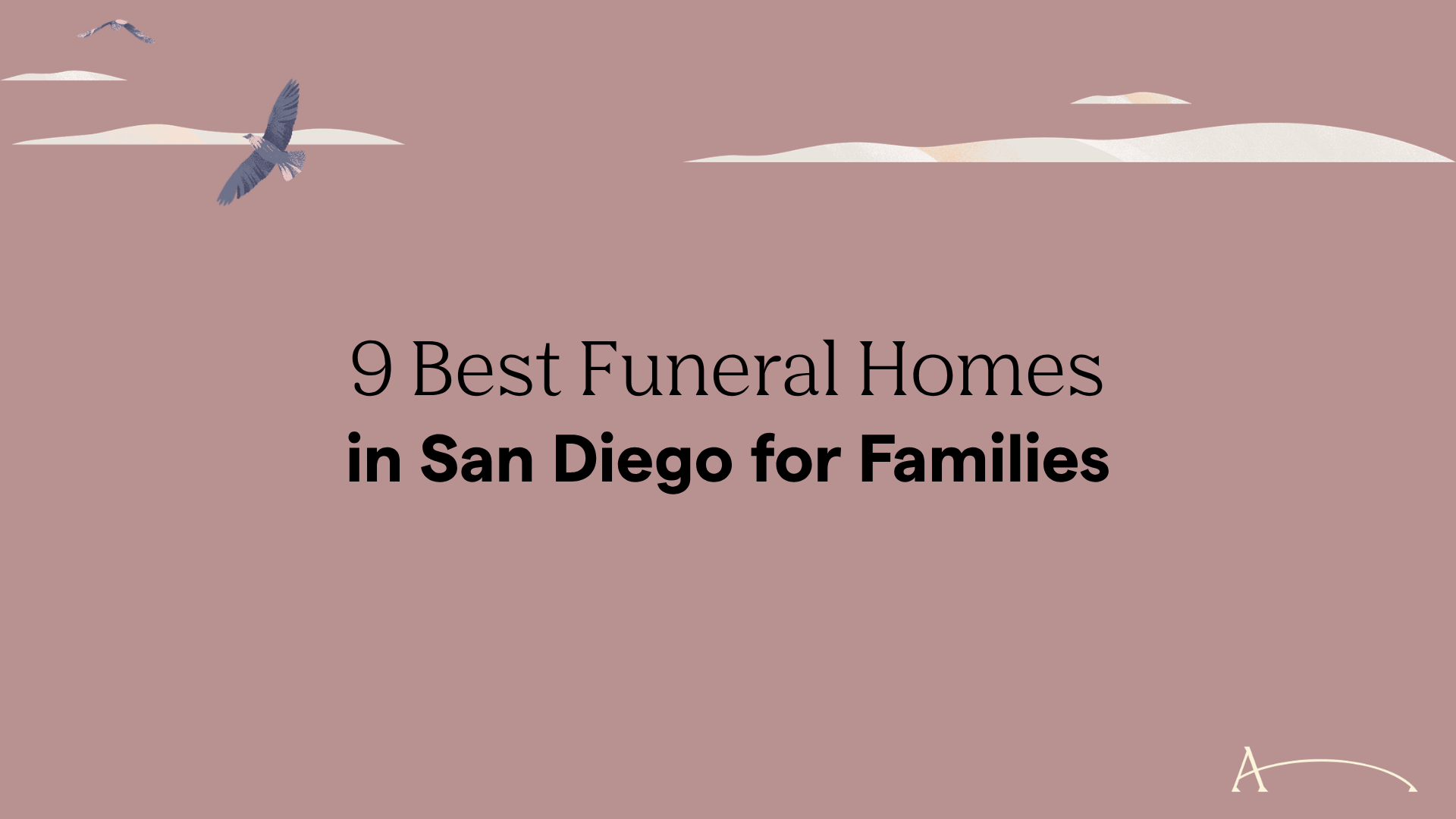 9 Best Funeral Homes in San Diego for Families in 2026
