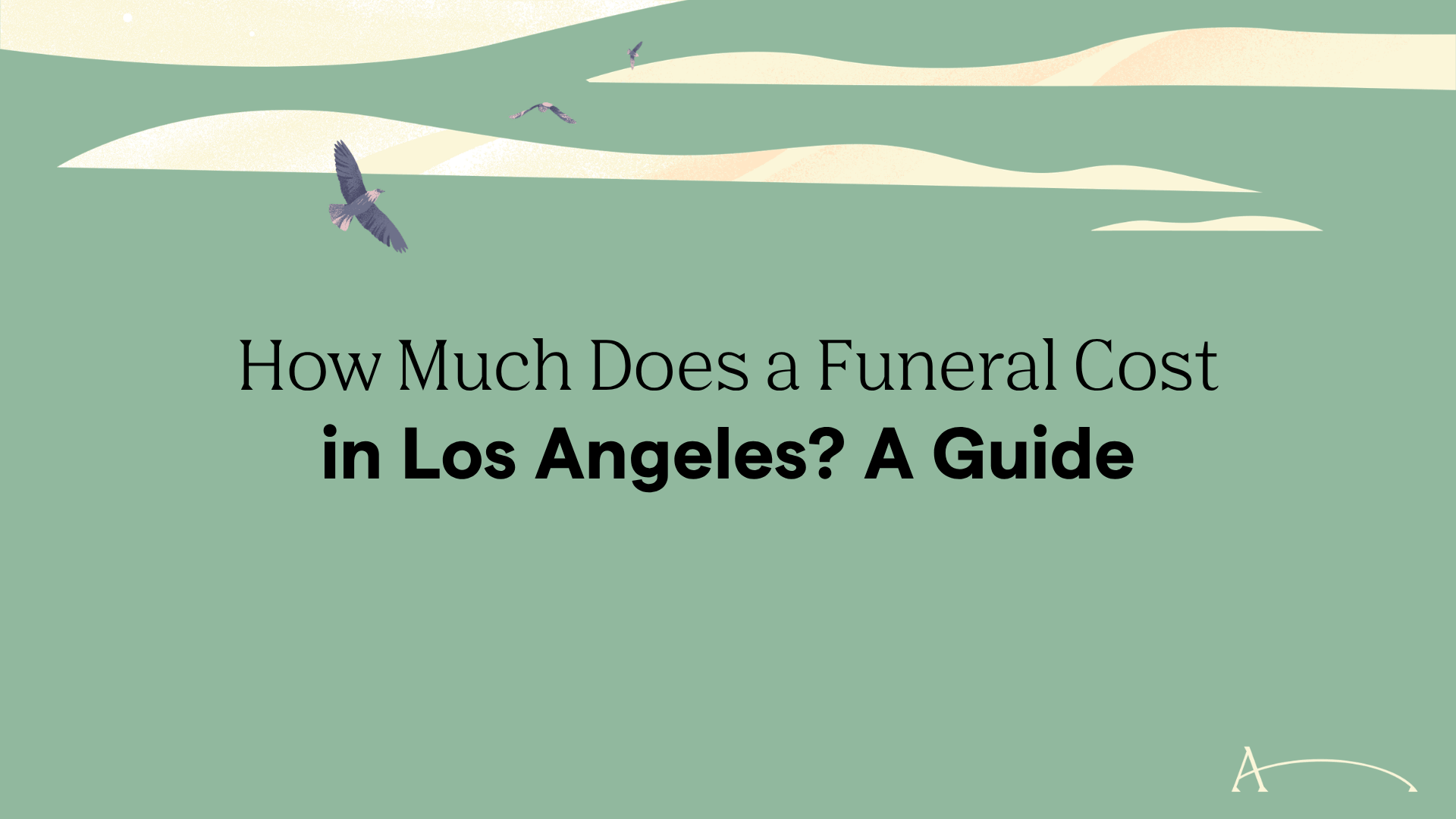 How Much Does a Funeral Cost in Los Angeles? A 2026 Guide