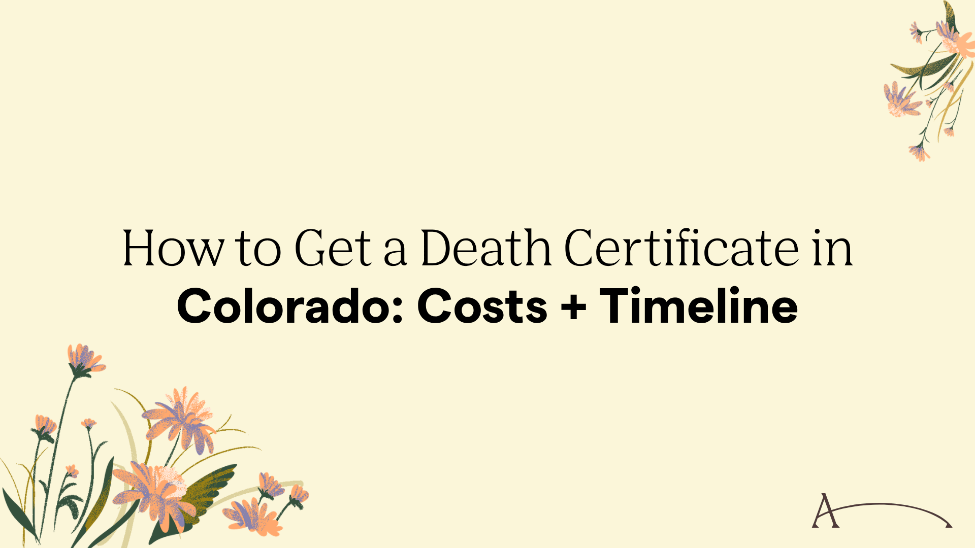 How to Get a Death Certificate in Colorado: Costs + Timeline