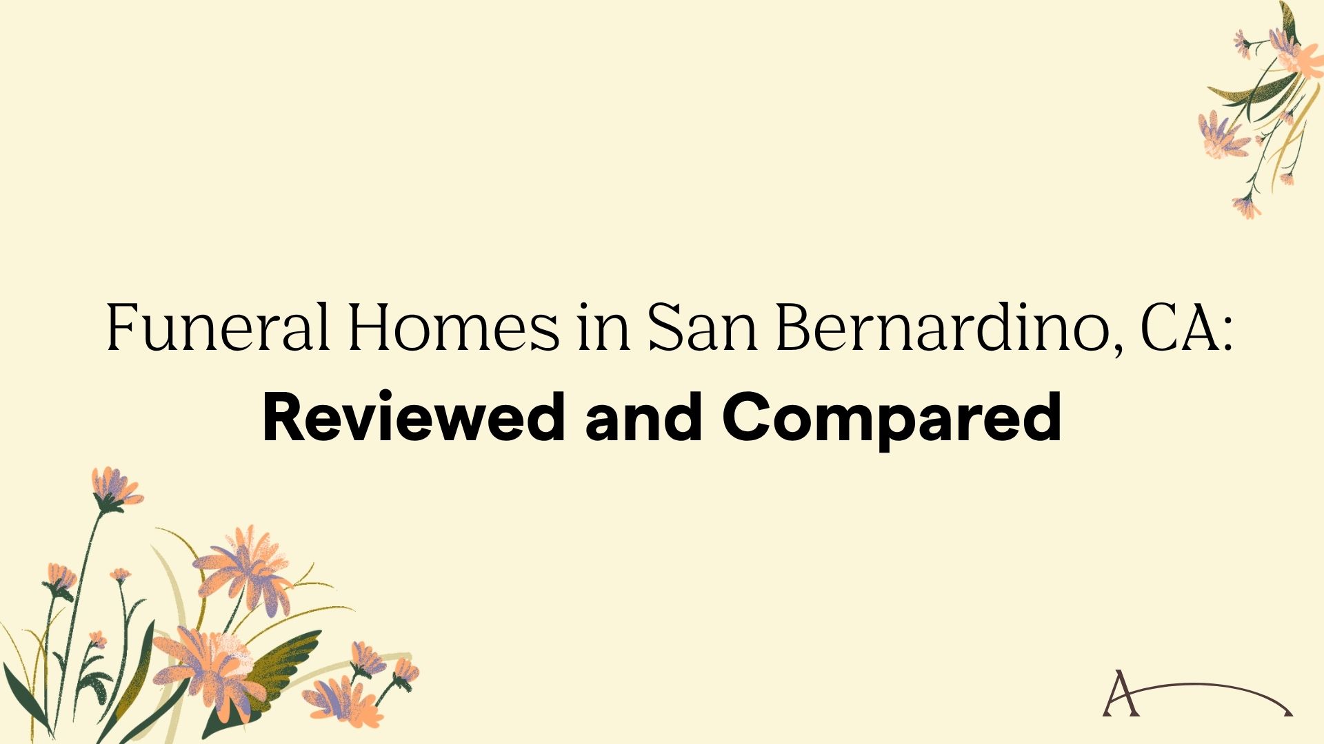 8 Best Funeral Homes in San Bernardino, CA: Reviewed and Compared (2026)