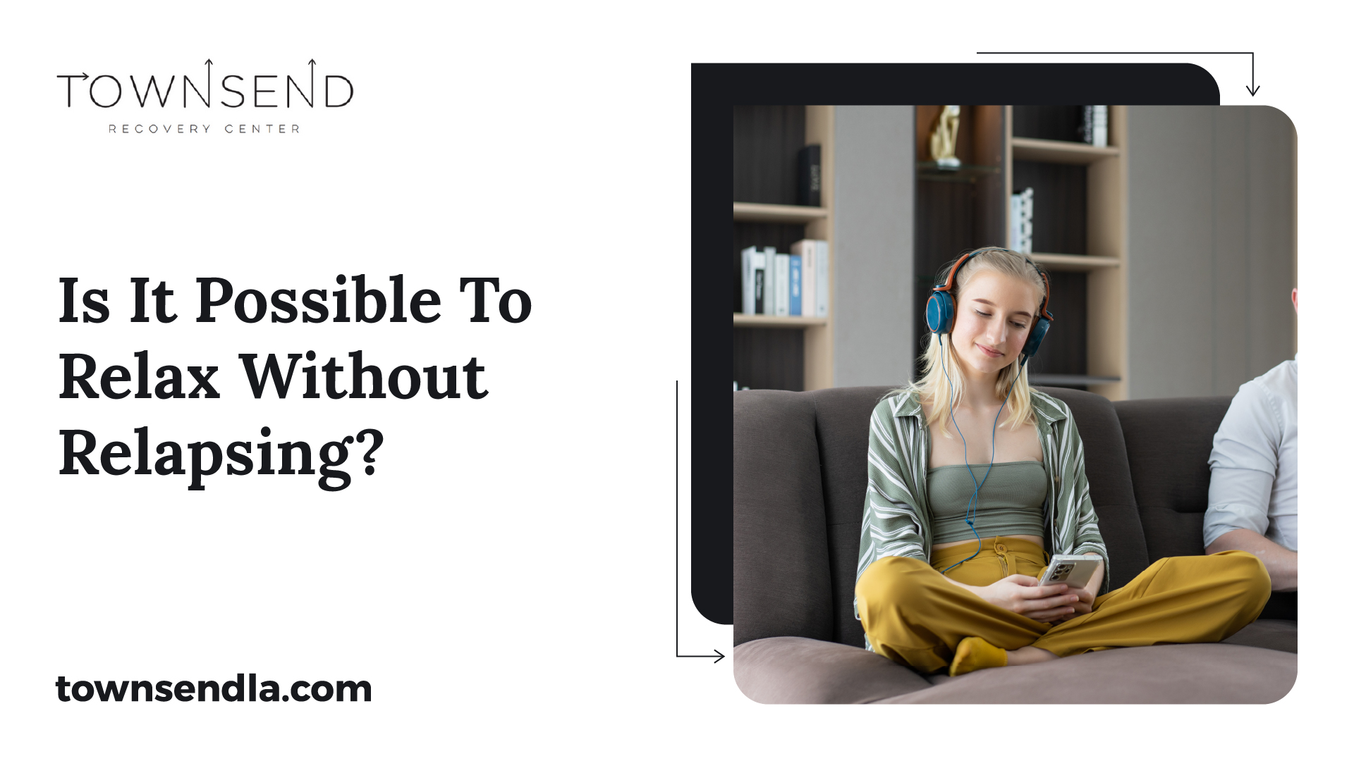 https://cdn.prod.website-files.com/64f067374c923c0e75f6efbe/65418f54f91bed69e9f869c4_Is%20It%20Possible%20To%20Relax%20Without%20Relapsing_.jpg?utm_source=chatgpt.com