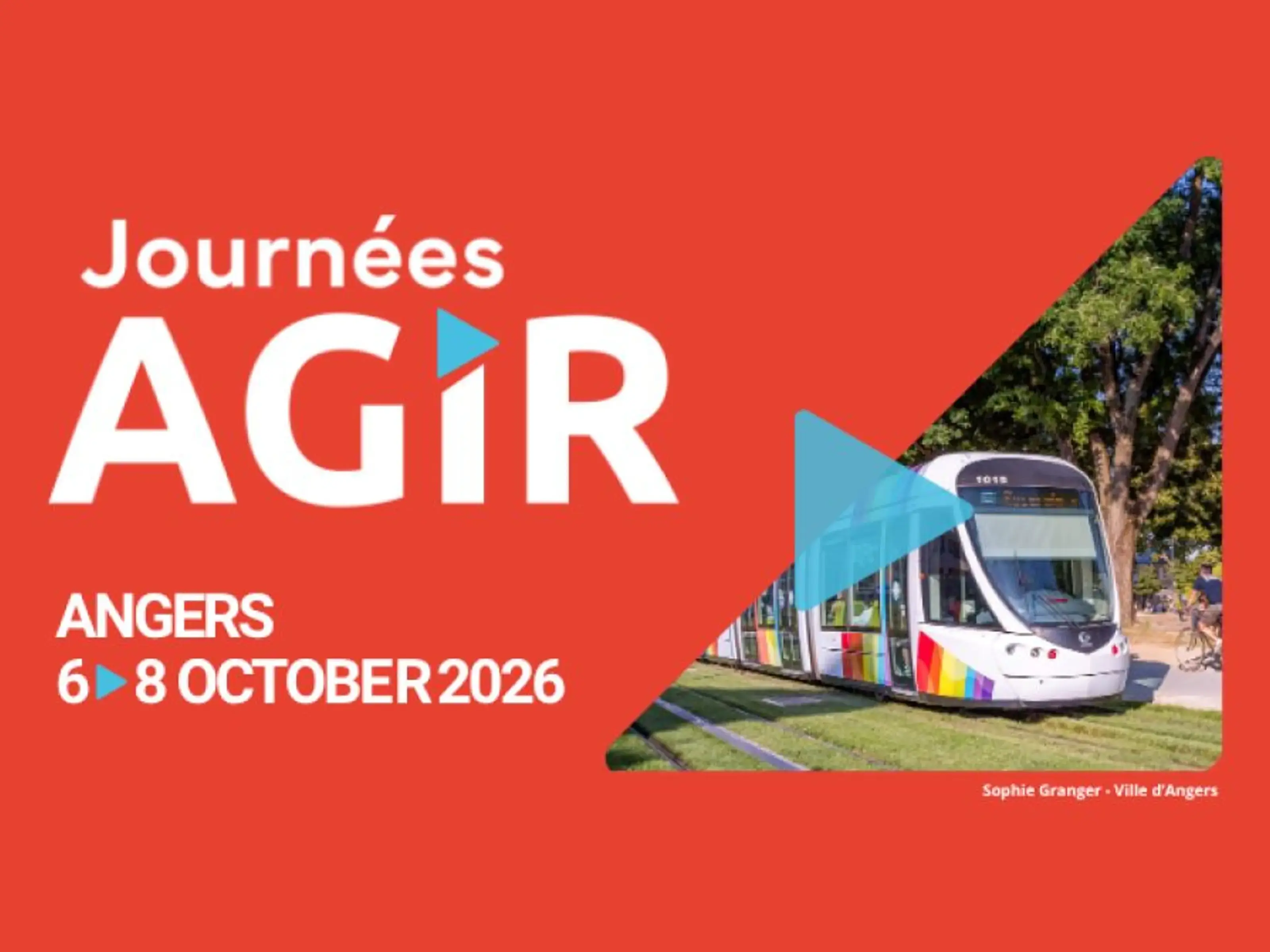 Journées AGIR 2026 event graphic — Angers, France, 6–8 October 2026, featuring a photo of an Angers tramway (credit: Sophie Granger, Ville d'Angers)