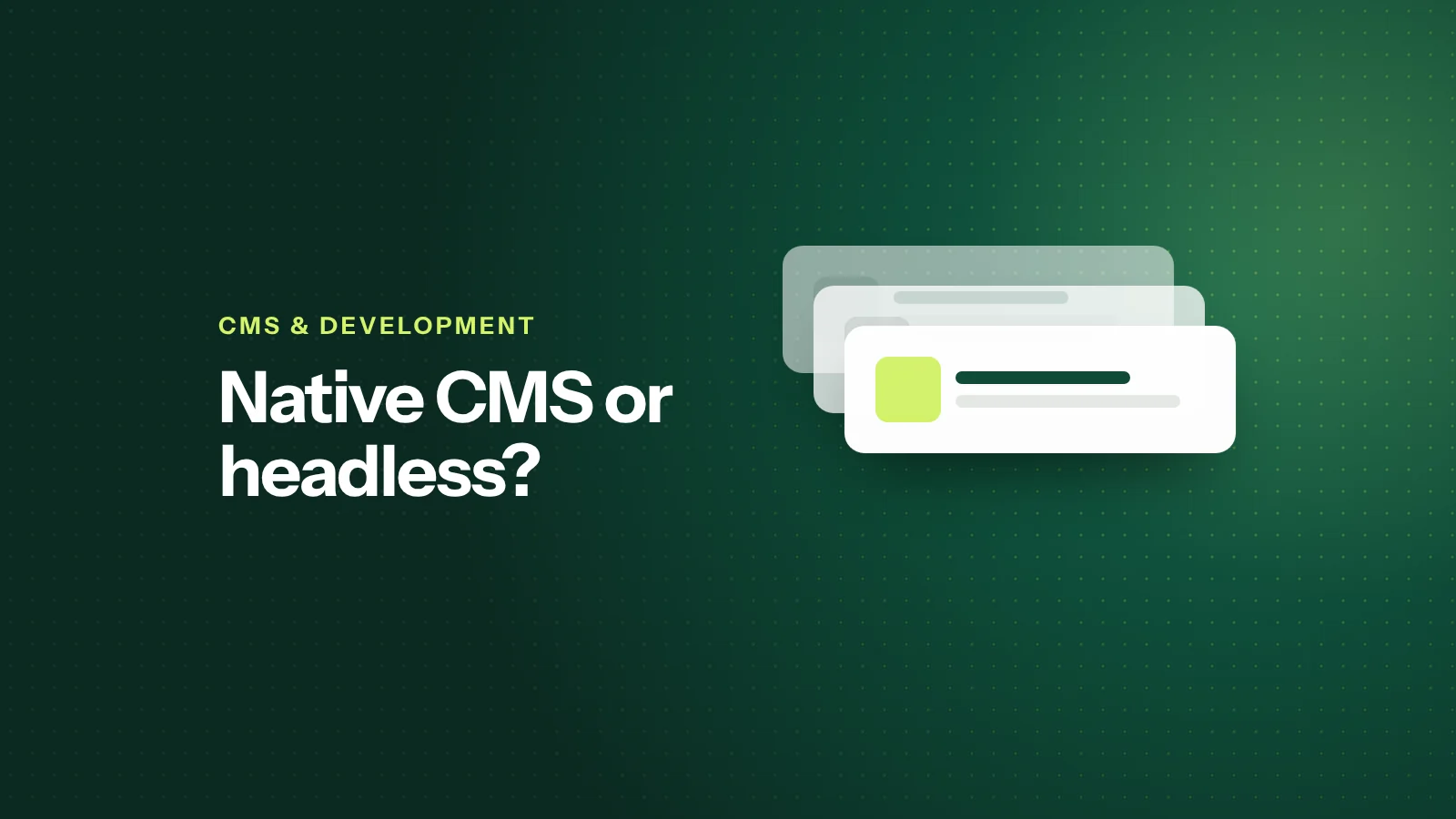 When to Use Webflow CMS vs Headless CMS in 2026