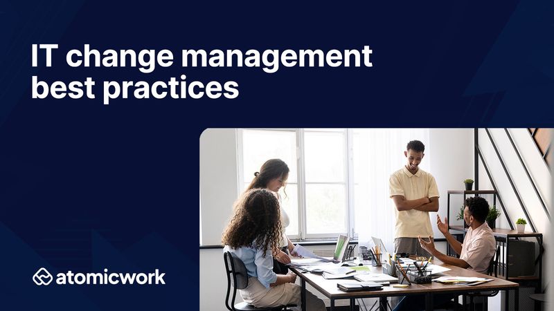 11 Change management best practices for modern IT teams