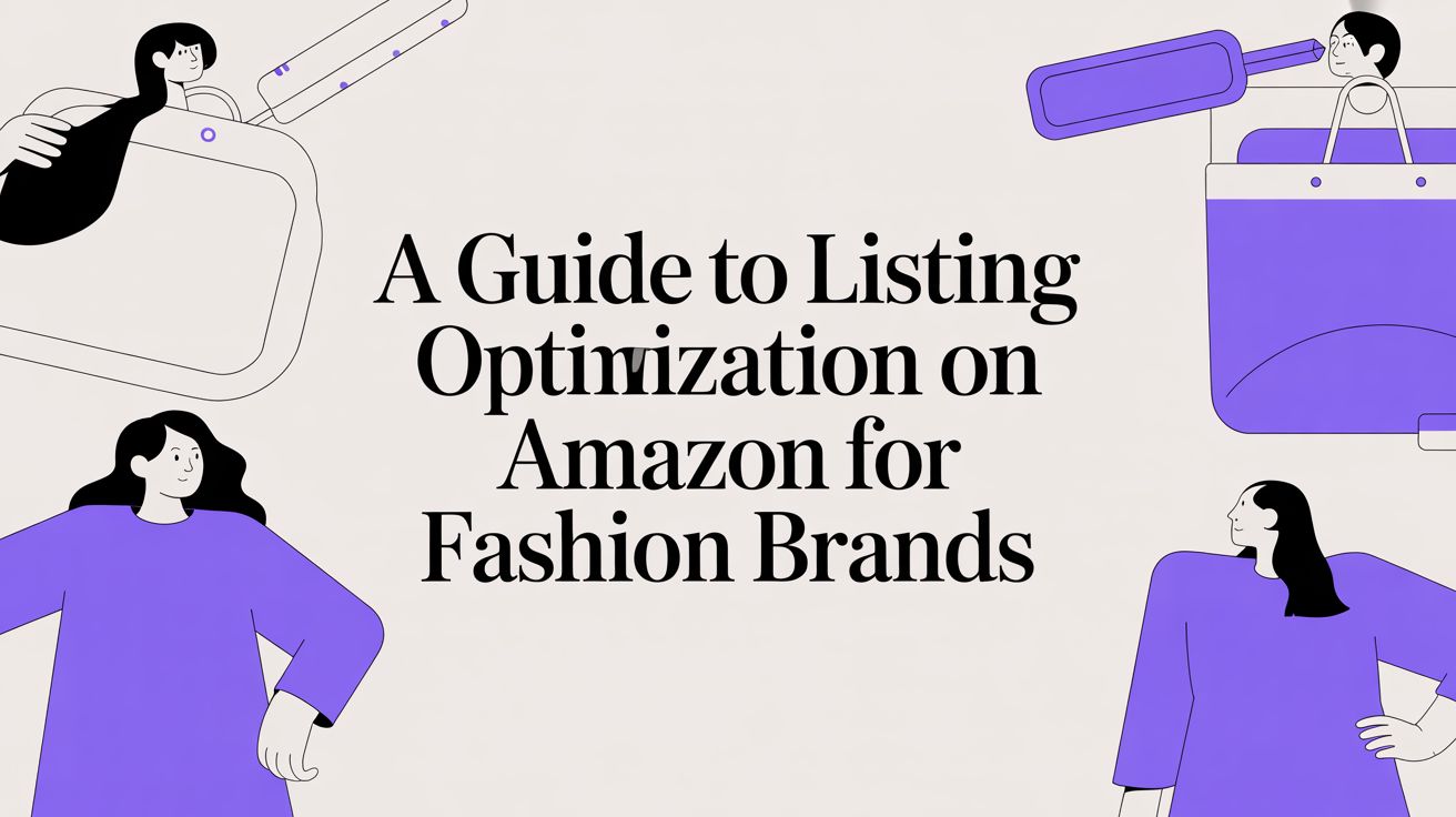 A Guide to Listing Optimization on Amazon for Fashion Brands