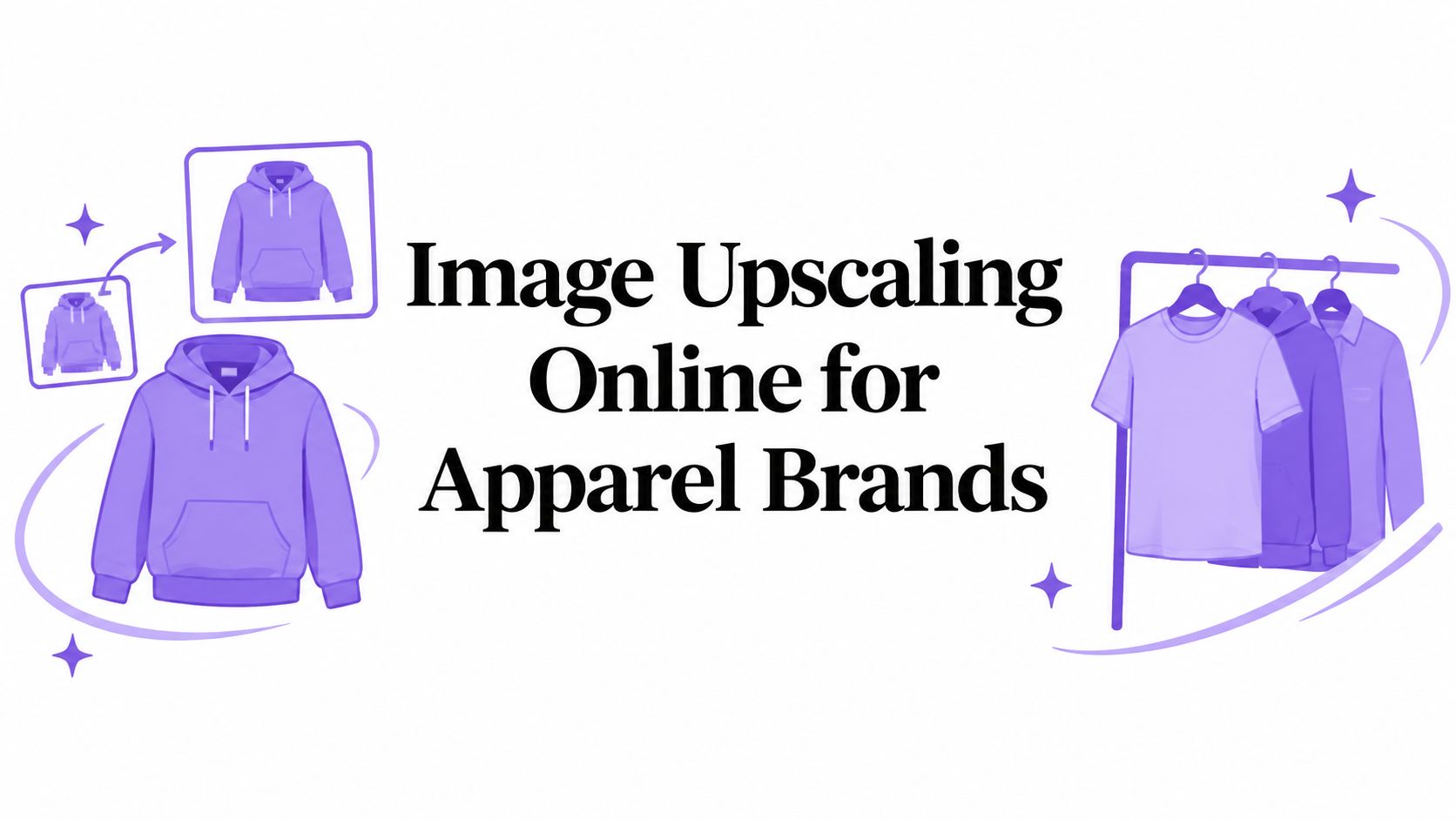 Image Upscaling Online for Apparel Brands