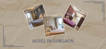 Hotels in Gurgaon for Medical Tourists | Near Medanta & Artemis