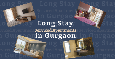 Long Stay Serviced Apartments in Gurgaon: What to Expect