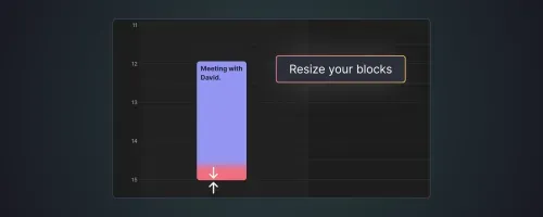 Drag, drop, and resize to fit your week
