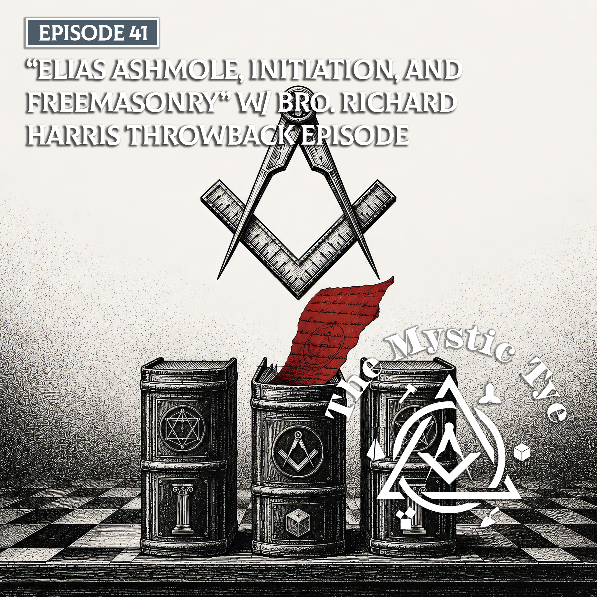 “Elias Ashmole, Initiation, and Freemasonry” w/ Bro. Richard Harris Throwback Episode