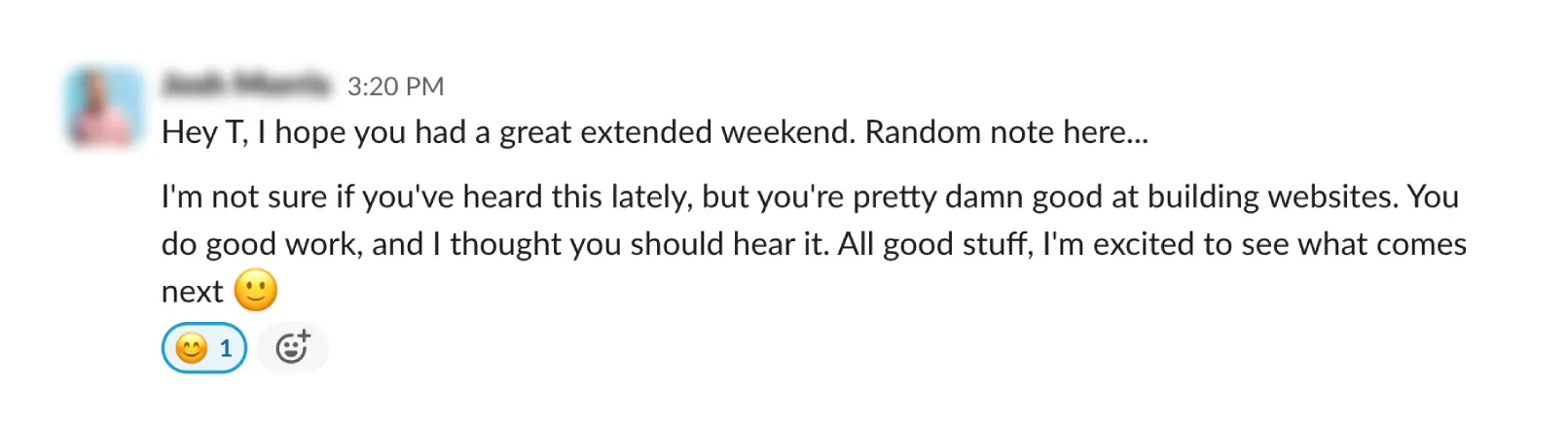 I’m not sure if you’ve heard this lately, but you’re pretty damn good at building websites.