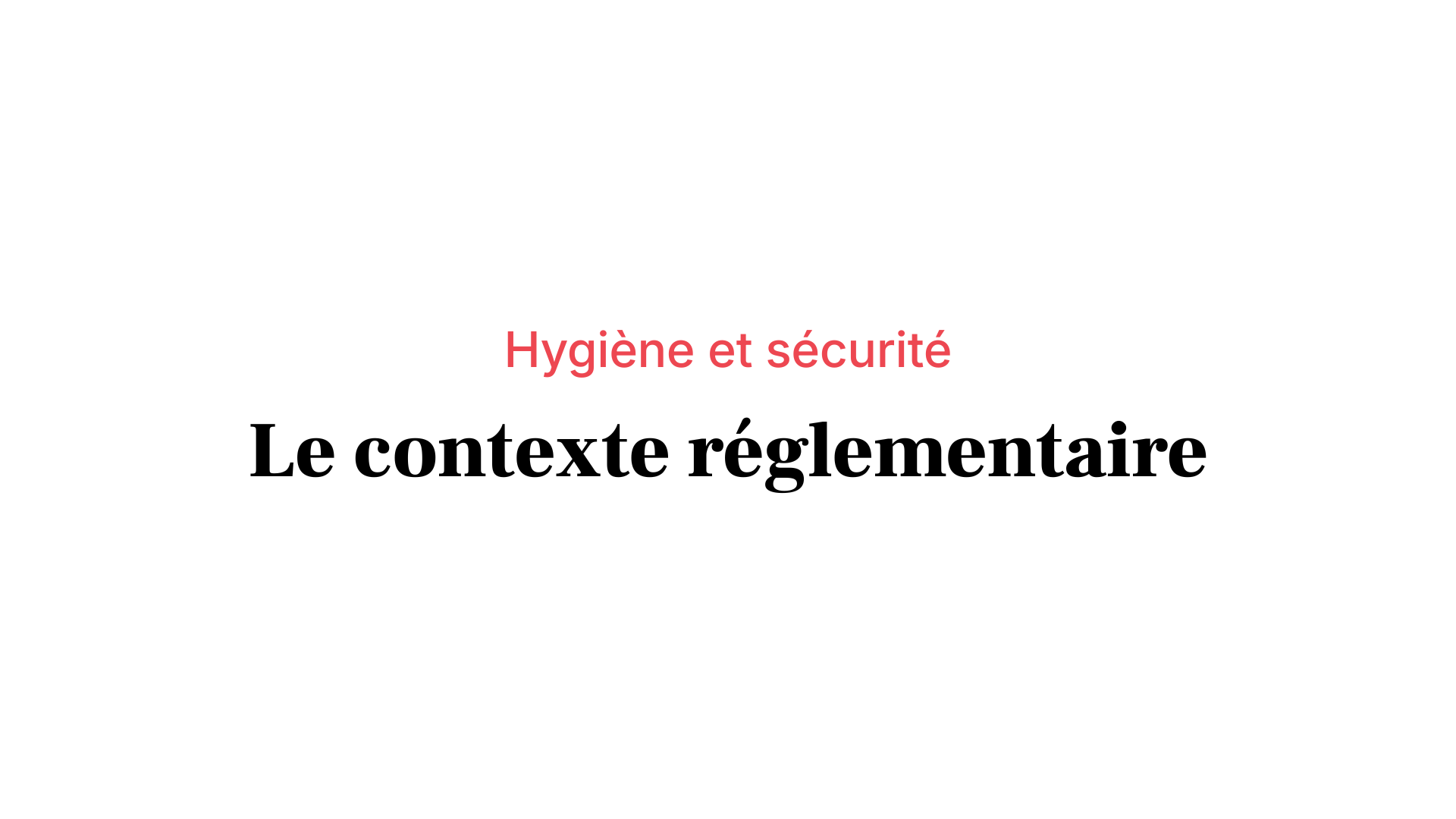 Le contexte réglementaire