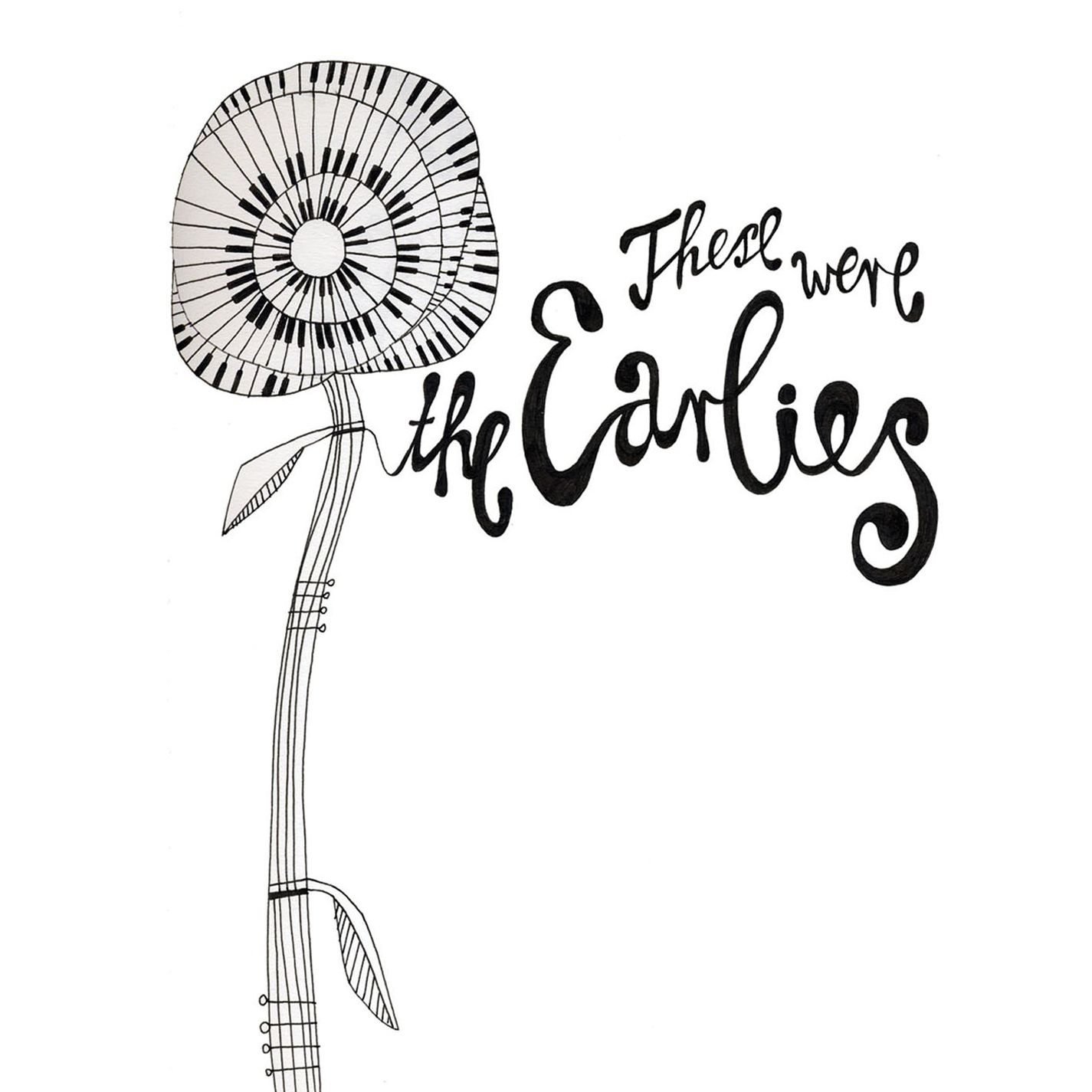 Announcing The Earlies - These Were The Earlies