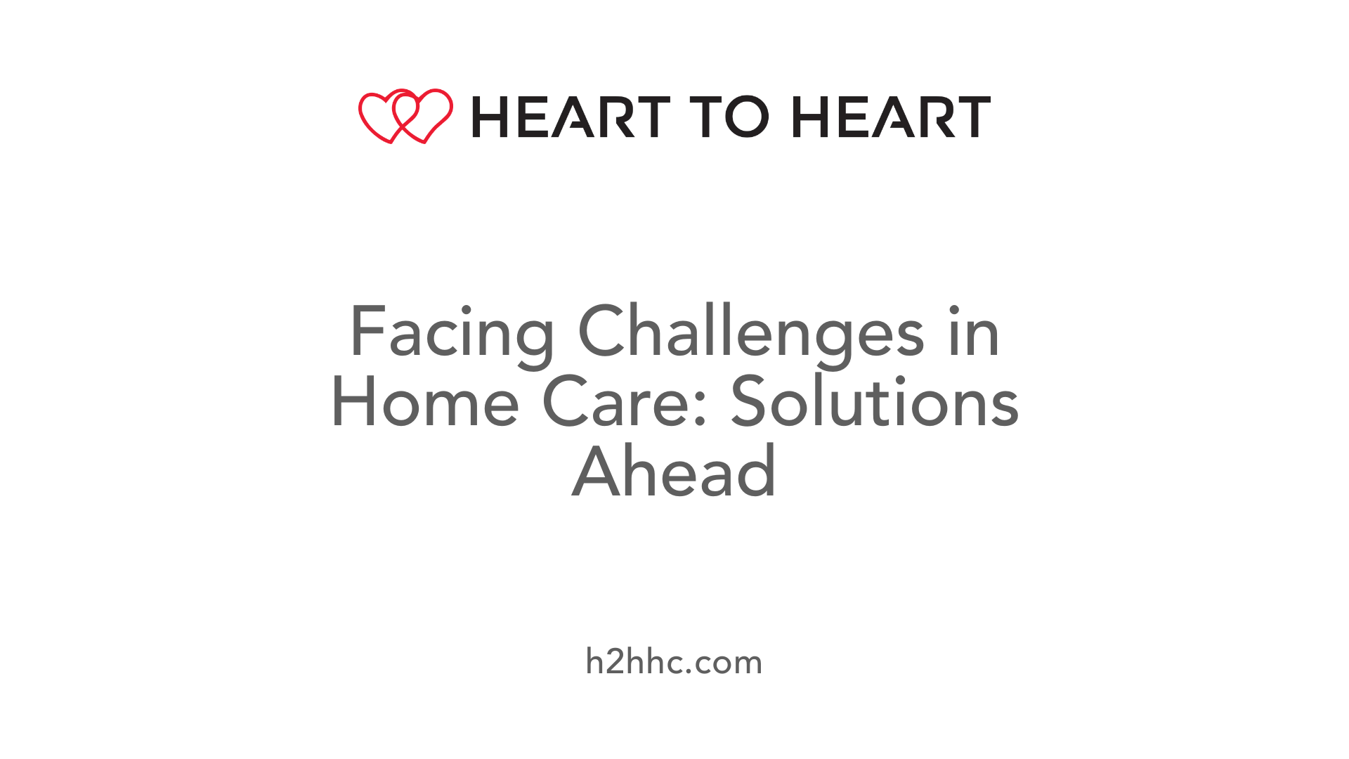 Facing Challenges in Home Care: Solutions Ahead