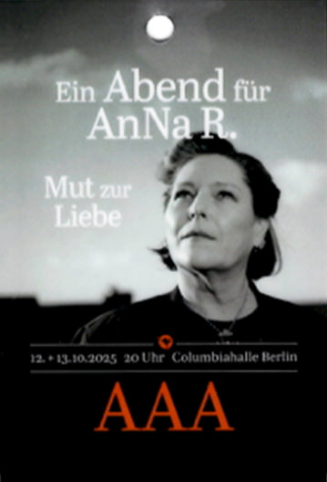 Black and white poster featuring a woman looking upward with text about an event for Anna R. titled 'Mut zur Liebe' at Columbiahalle Berlin on October 12-13, 2025.