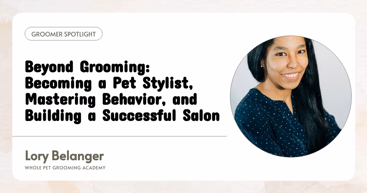 Beyond Grooming: Becoming a Pet Stylist, Mastering Behavior, and Building a Successful Salon