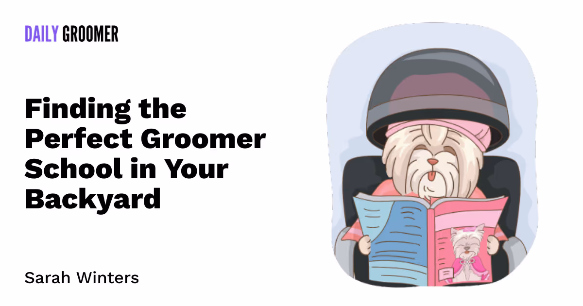 Clip, Snip & Transform: Finding the Perfect Groomer School in Your Backyard