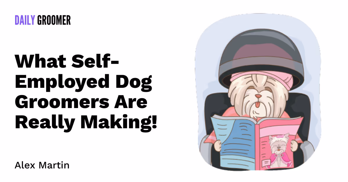 The Real Scoop on Scraps: What Self-Employed Dog Groomers Are Really Making!