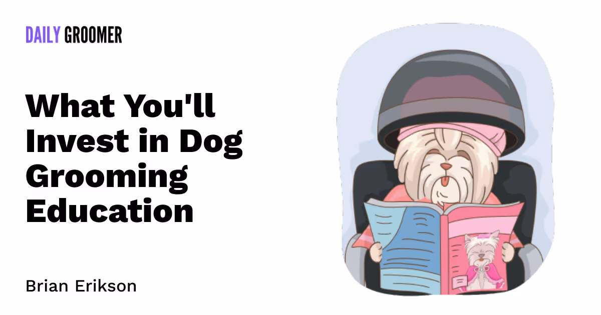 The Price of Primping Pups: What You'll Invest in Dog Grooming Education