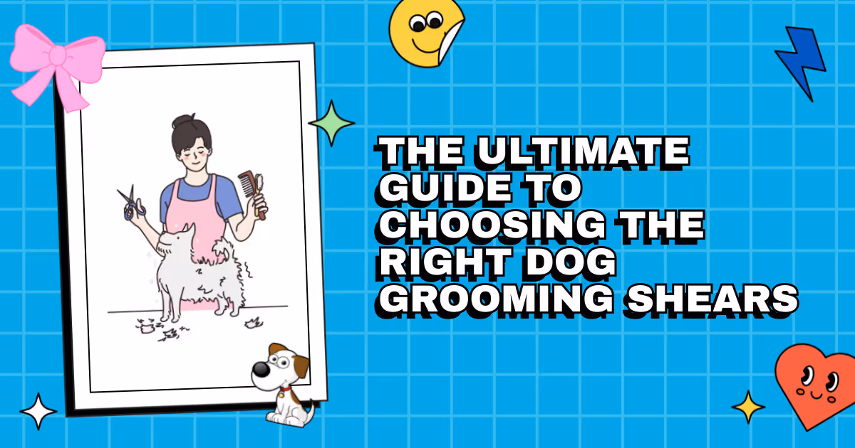 Snip and Style: The Ultimate Guide to Choosing the Right Dog Grooming Shears