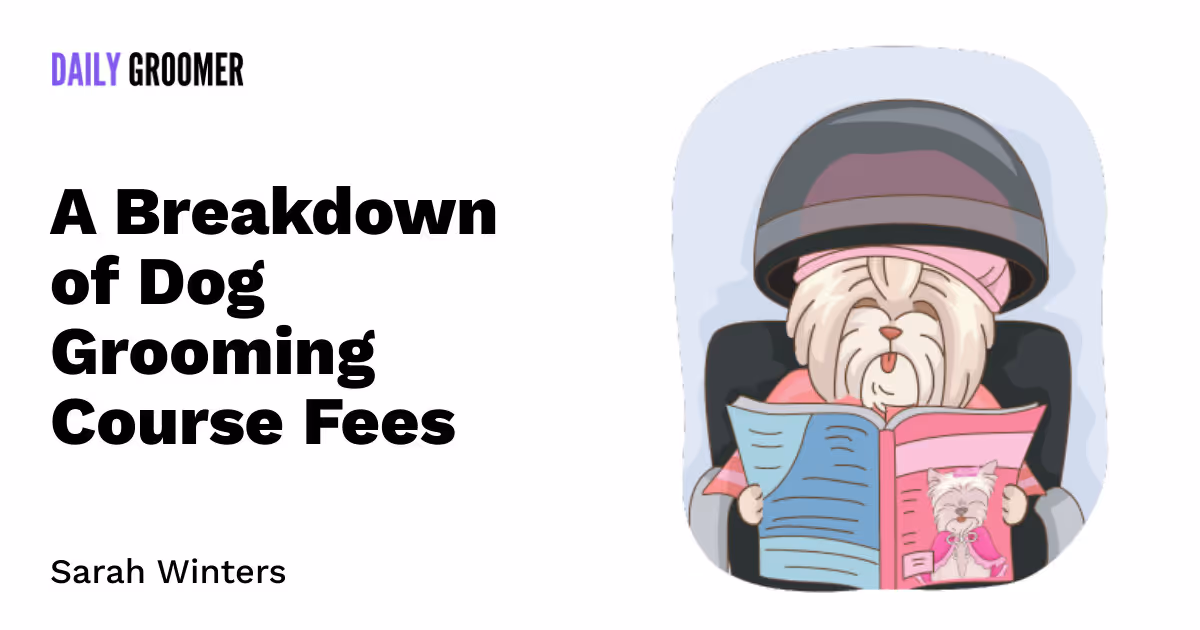 The Price of Primping Pooches: A Breakdown of Dog Grooming Course Fees